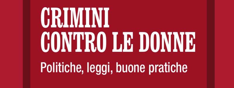 Mercoledì 16 maggio | Crimini contro le donne. Politiche, leggi, buone pratiche